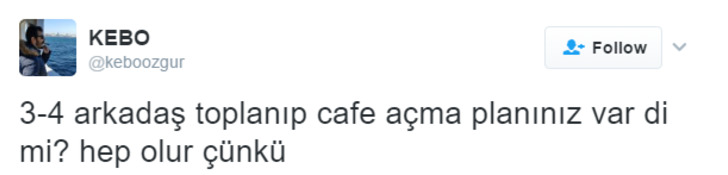 Kafe Açma Hayali Olan Herkesin Okuması Gereken 12 Tweet