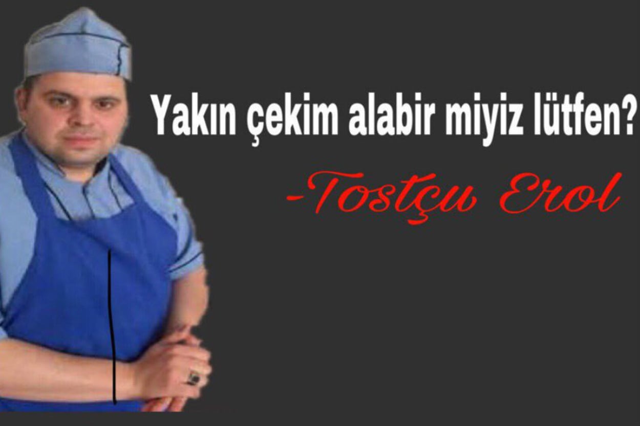 Tostçu Erol'un Gönüllere Yakın Çekim Yaptığına Dair 14 Atom Gibi Kanıt